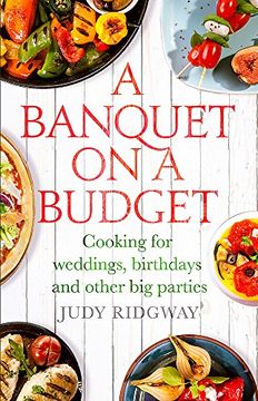 portada A Banquet on a Budget: Cooking for Weddings, Birthdays and Other big Parties 