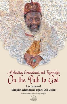 portada Moderation, Comportment and Knowledge On the Path to God (in English)