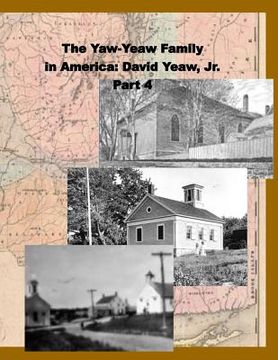portada The Yaw-Yeaw Family in America, Volume 4: David Yeaw, Jr. (en Inglés)