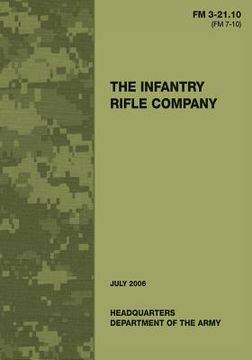 portada The Infantry Rifle Company (FM 3-21.10 / 7-10)
