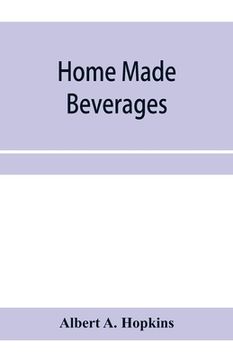 portada Home made beverages, the manufacture of non-alcoholic and alcoholic drinks in the household (en Inglés)