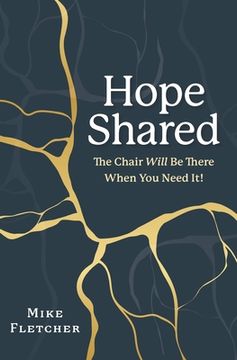 portada Hope Shared: The Chair Will Be There When You Need It! (en Inglés)