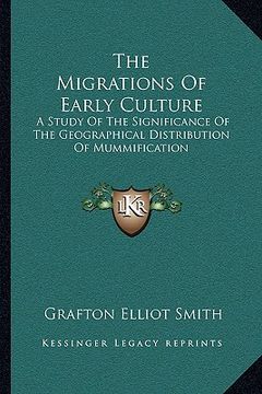portada the migrations of early culture: a study of the significance of the geographical distribution of mummification