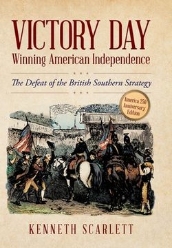 portada Victory Day - Winning American Independence: The Defeat of the British Southern Strategy (en Inglés)