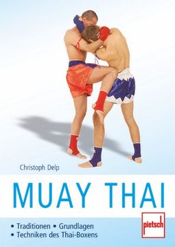 portada Muay Thai: Traditionen - Grundlagen - Techniken des Thai-Boxens (en Alemán)