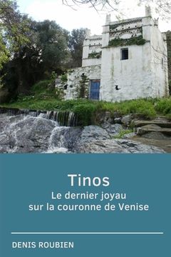 Tinos. Le dernier joyau sur la couronne de Venise (en Francés)