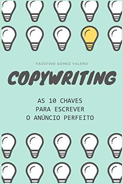 portada Copywriting - as 10 Chaves Para Escrever o Anúncio Perfeito: (Edição em Português) (en Portugués)