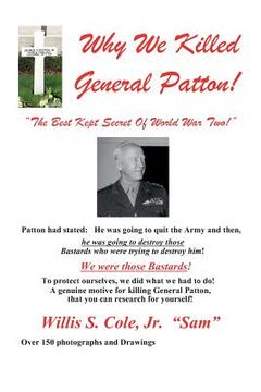 portada Why We Killed Patton!: "The Best Kept Secret Of World War Two!" (en Inglés)
