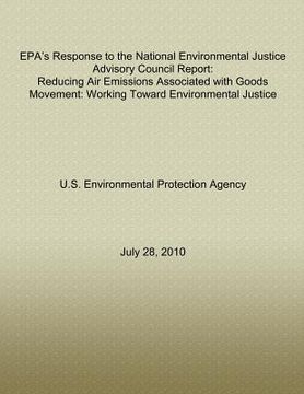 portada EPA's Response to the National Environmental Justice Advisory Council Report: Reducing Air Emissions Associated with Goods Movement: Working Toward En