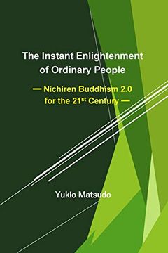 portada The Instant Enlightenment of Ordinary People: Nichiren Buddhism 2. 0 for the 21St Century (en Inglés)