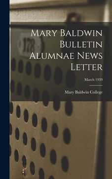 portada Mary Baldwin Bulletin Alumnae News Letter; March 1939 (en Inglés)