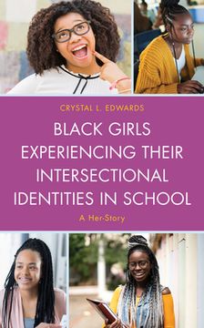 portada Black Girls Experiencing Their Intersectional Identities in School: A Her-Story (in English)