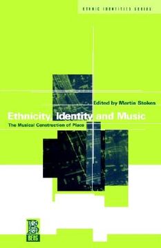 portada Ethnicity, Identity and Music: The Musical Construction of Place: V. 2 (Ethnicity and Identity Series) (in English)
