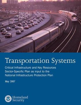portada Transportation Systems: Critical Infrastructure and Key Resources Sector-Specific Plan as input to the National Infrastructure Protection Plan (en Inglés)