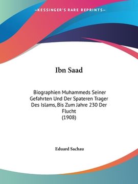 portada Ibn Saad: Biographien Muhammeds Seiner Gefahrten Und Der Spateren Trager Des Islams, Bis Zum Jahre 230 Der Flucht (1908) (in German)