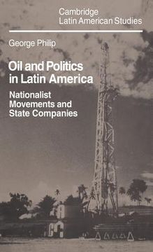 portada Oil and Politics in Latin America Hardback: Nationalist Movements and State Companies (Cambridge Latin American Studies) (en Inglés)