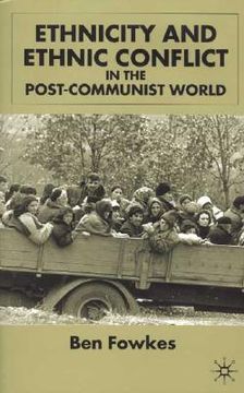 portada ethnicity and ethnic conflict in the post-communist world (en Inglés)