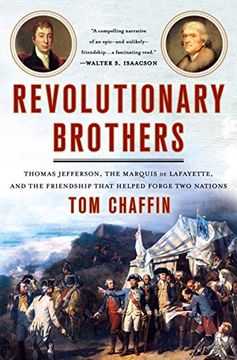 portada Revolutionary Brothers: Thomas Jefferson, the Marquis de Lafayette, and the Friendship That Helped Forge two Nations 
