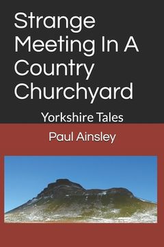 portada Strange Meeting In A Country Churchyard: Yorkshire Tales (en Inglés)