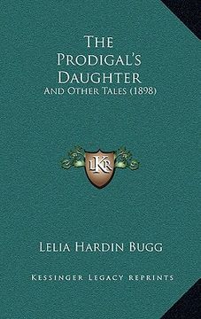 portada the prodigal's daughter: and other tales (1898) (in English)