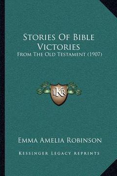 portada stories of bible victories: from the old testament (1907) (en Inglés)