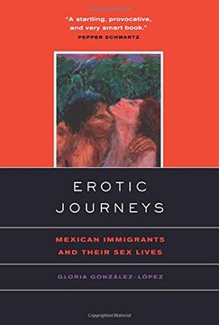 portada Erotic Journeys: Mexican Immigrants and Their sex Lives (en Inglés)