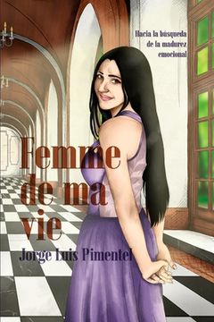 portada Femme de ma vie: Hacia la búsqueda de la madurez emocional