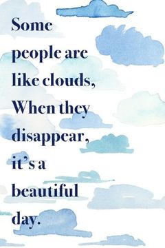 portada Some people are like clouds when they disappear it's a beautiful day: 150 pages