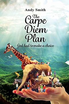 portada The Carpe Diem Plan: God had to Make a Choice (in English)