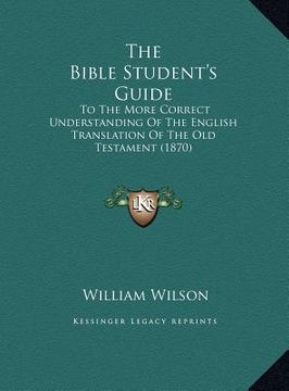 portada the bible student's guide: to the more correct understanding of the english translation of the old testament (1870)