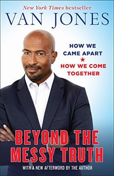 portada Beyond the Messy Truth: How we Came Apart, how we Come Together (en Inglés)