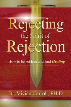 portada Rejecting The Spirit of Rejection (in English)