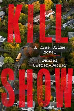 portada Kill Show: A True Crime Novel
