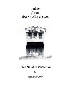 portada Death of a Veteran Tales from the Smoke House (en Inglés)