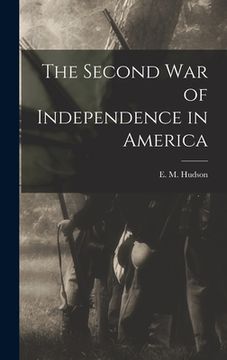 portada The Second War of Independence in America (en Inglés)