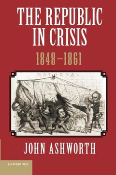 portada The Republic in Crisis, 1848 1861 (en Inglés)