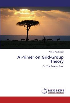portada A Primer on Grid-Group Theory: Or: The Rule of Four