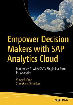 portada Empower Decision Makers With sap Analytics Cloud: Modernize bi With Sap'S Single Platform for Analytics (en Inglés)