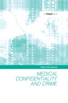portada Medical Confidentiality and Crime (en Inglés)