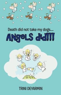 portada Death Did Not Take My Dogs . . . Angels Did!