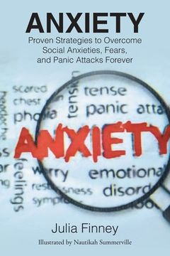 portada Anxiety: Proven Strategies to Overcome Social Anxieties, Fears, and Panic Attacks Forever (in English)