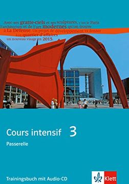 portada Cours Intensif. Französisch als 3. Fremdsprache: Cours Intensif 3. Französisch als 3. Fremdsprache: Trainingsbuch 3. Lernjahr: Bd 3 (in German)