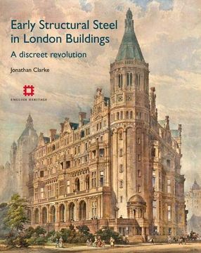 portada Early Structural Steel in London Buildings: A Discreet Revolution (en Inglés)