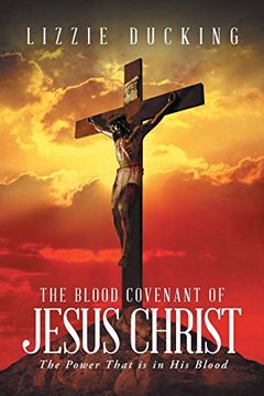 portada The Blood Covenant of Jesus Christ: The Power That Is in His Blood