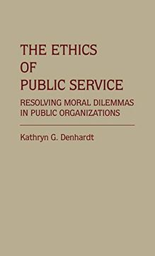 portada The Ethics of Public Service: Resolving Moral Dilemmas in Public Organizations (Contributions in Political Science) (en Inglés)