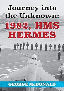 portada Journey to the Unknown: 1982, hms Hermes (en Inglés)