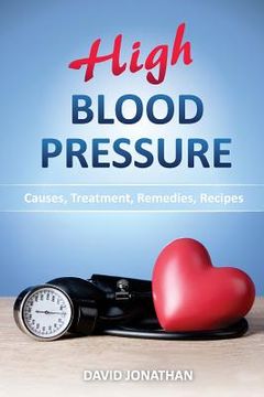 portada High Blood Pressure: Causes, Treatment, Remedies, Recipes (en Inglés)