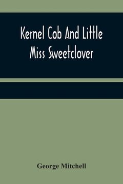 portada Kernel Cob And Little Miss Sweetclover (en Inglés)