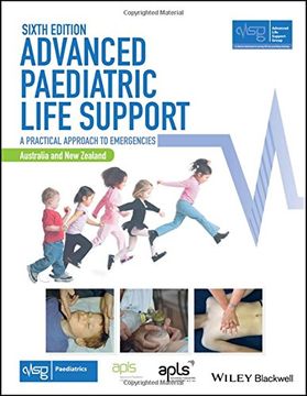 portada Advanced Paediatric Life Support, Australia and New Zealand: A Practical Approach to Emergencies (en Inglés)