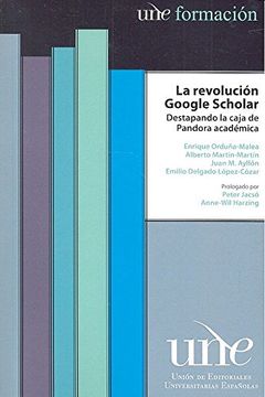 portada La Revolución Google Scholar: Destapando la Caja de Pandora Académica (in Spanish)